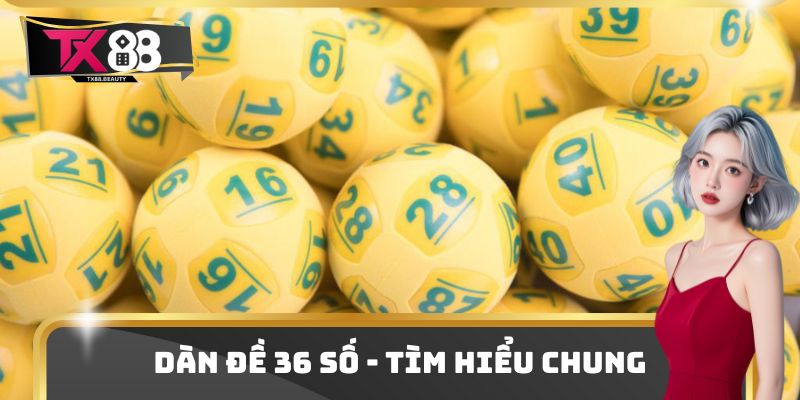 Dàn Đề 36 Số - Tìm Hiểu Đặc Điểm Và Cách Chơi Cụ Thể 3 Dàn Đề 36 Số - Tìm Hiểu Đặc Điểm Và Cách Chơi Cụ Thể