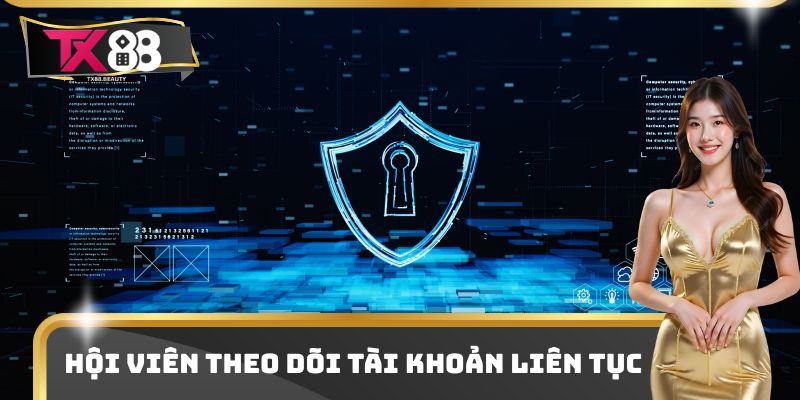 Hội viên theo dõi tài khoản liên tục