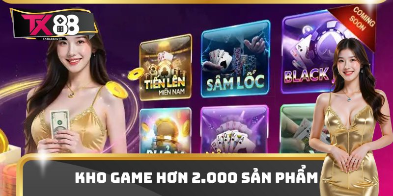 TX88 – CỔNG GAME CỜ BẠC THẮNG LỚN NHẬN ƯU ĐÃI CỰC KHỦNG 2026 13 Khám phá kho game hơn 2.000 sản phẩm