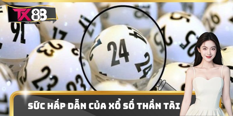 Sức hấp dẫn của xổ số thần tài