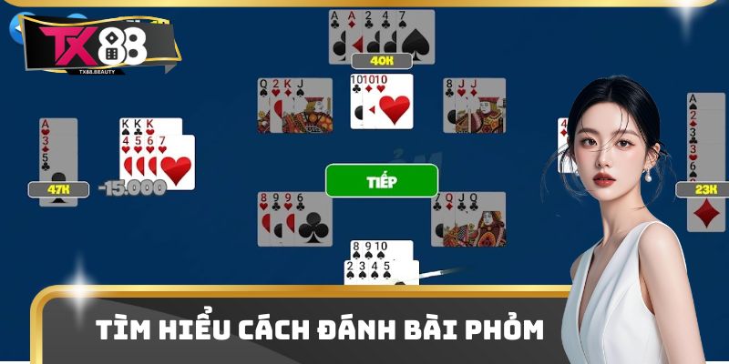 Tìm hiểu nhanh về cách đánh bài Phỏm cơ bản